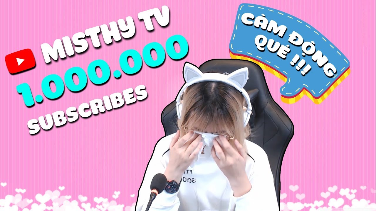 Misthy KHÓC RÒNG trên livestream khi đạt 1.000.000 subs