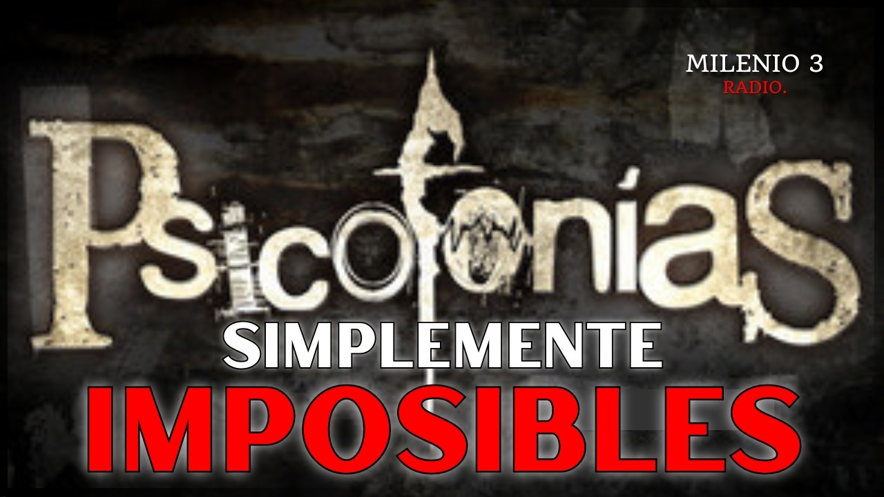 GRABACIONES IMPOSIBLES - PSICOFONÍAS - MILENIO 3 RADIO - HISTORIAS REALES DE FANTASMAS