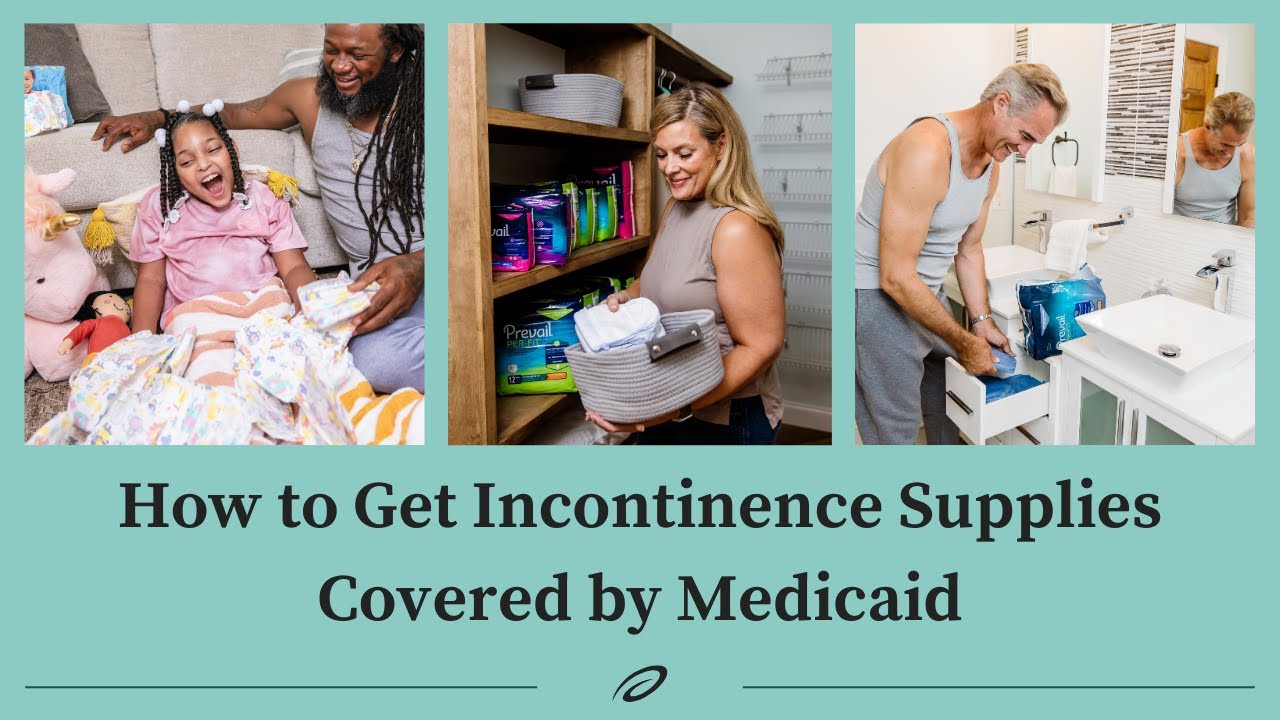How to Get Incontinence Supplies Covered by Medicaid