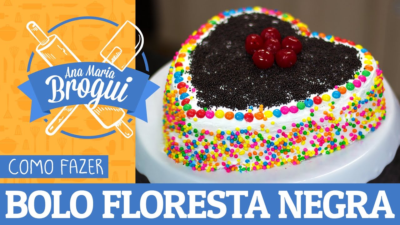 COMO FAZER BOLO FLORESTA NEGRA | #AnaMariaBrogui #288
