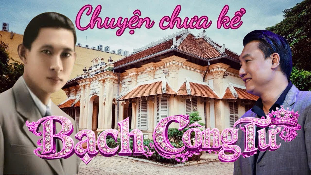 BẠCH CÔNG TỬ | Tay chơi khét tiếng Nam Kỳ Lục Tỉnh và những chuyện chưa kể