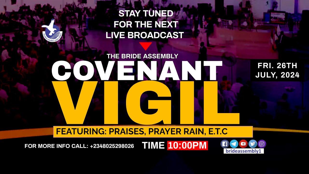 LIVE: COVENANT VIGIL FRI. 26TH JULY, 2024. BRIDE ASSEMBLY CHURCH, LAGOS