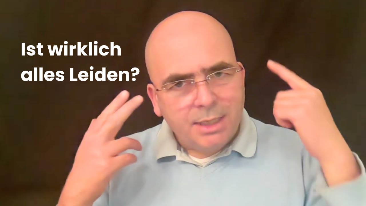Ist im Buddhismus wirklich alles Leiden?