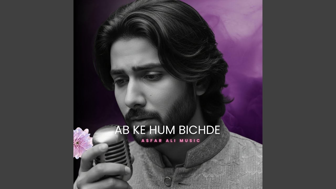 Ab Ke Hum Bichde