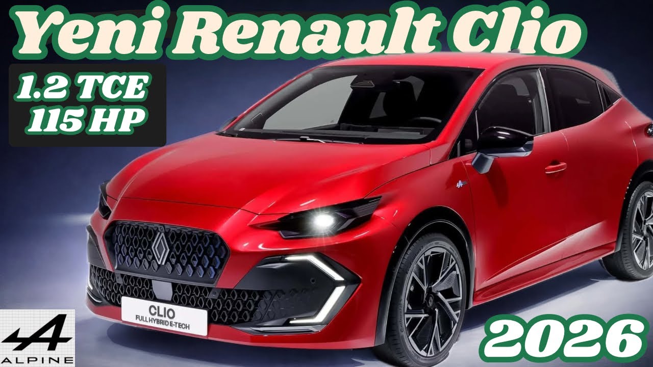 Yeni Clio Artık Türkiye’de Satışta - Clio 6 2026 1.2 TCe 115 HP Edc - Alpine Esprit / Evolution Plus