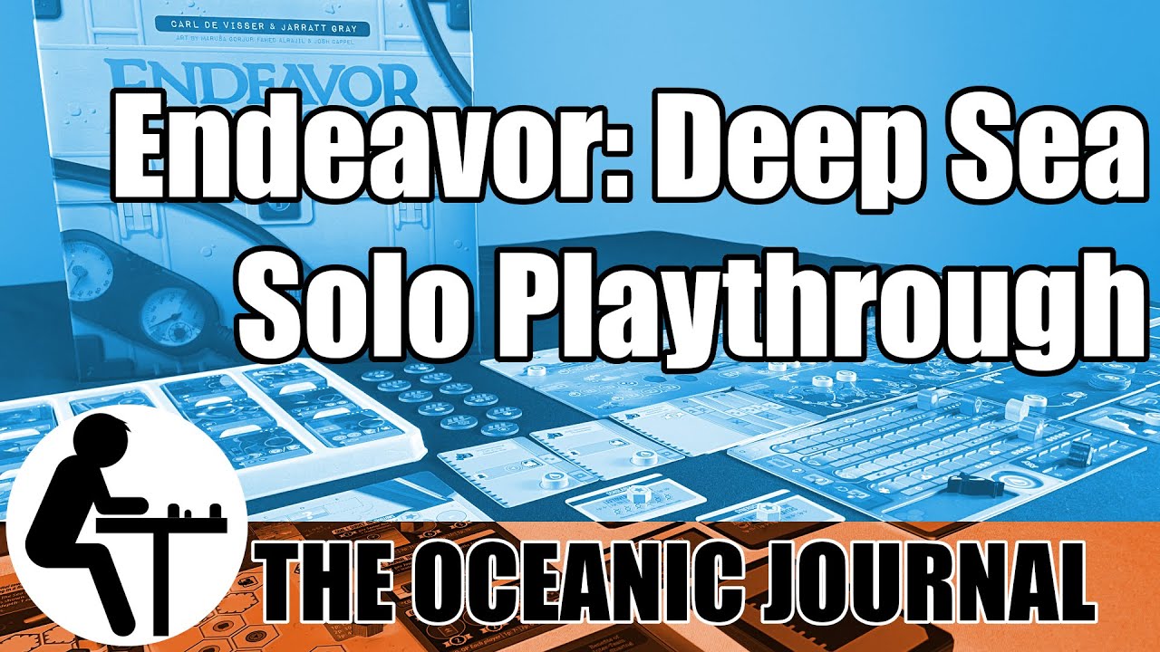 Endeavor: Deep Sea Solo Playthrough: The Oceanic Journal