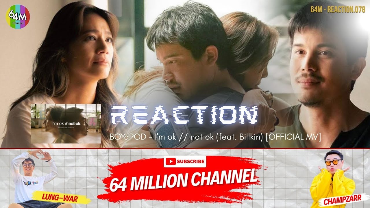 64M x Reaction BOYdPOD - I'm ok  not ok feat. Billkin [OFFICIAL MV] #ImOk_NotOk #BOYdPODxBillkin