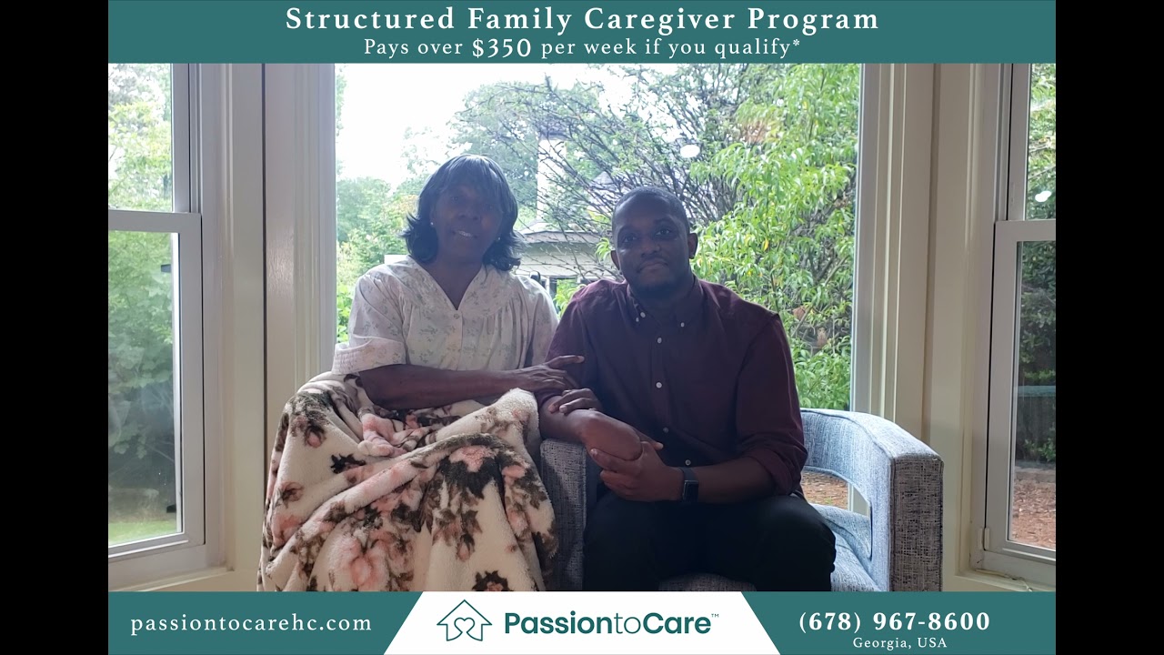 Structured Family Caregiver | Passion To Care&trade; HomeCare