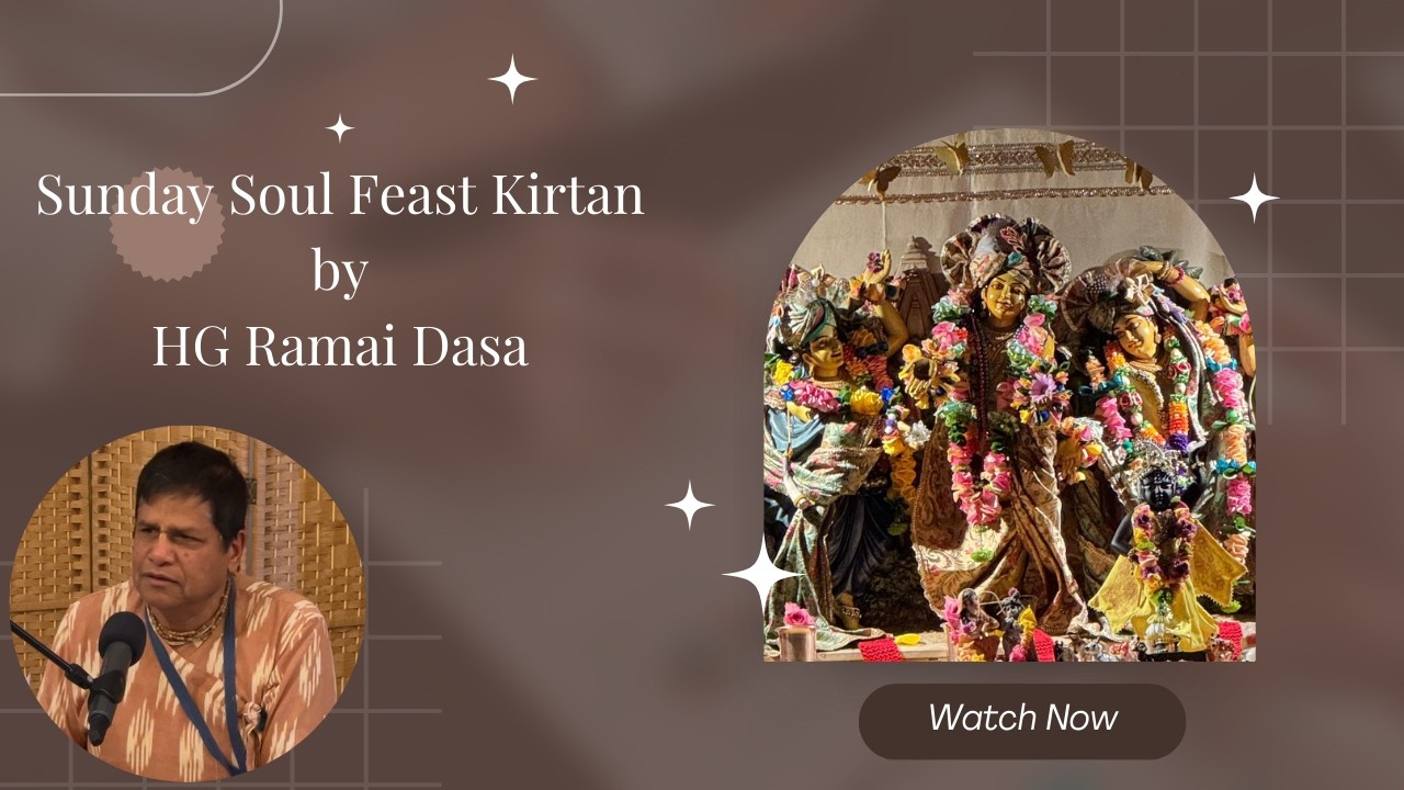 Sunday Soul Feast Kirtan by HG Ramai Dāsa