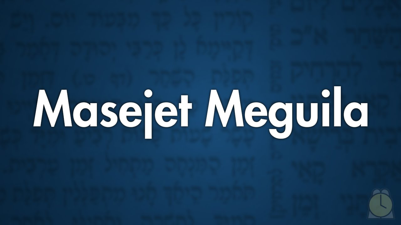 0101: Capitulo 1 / Mishna 1 - Masejet Meguila