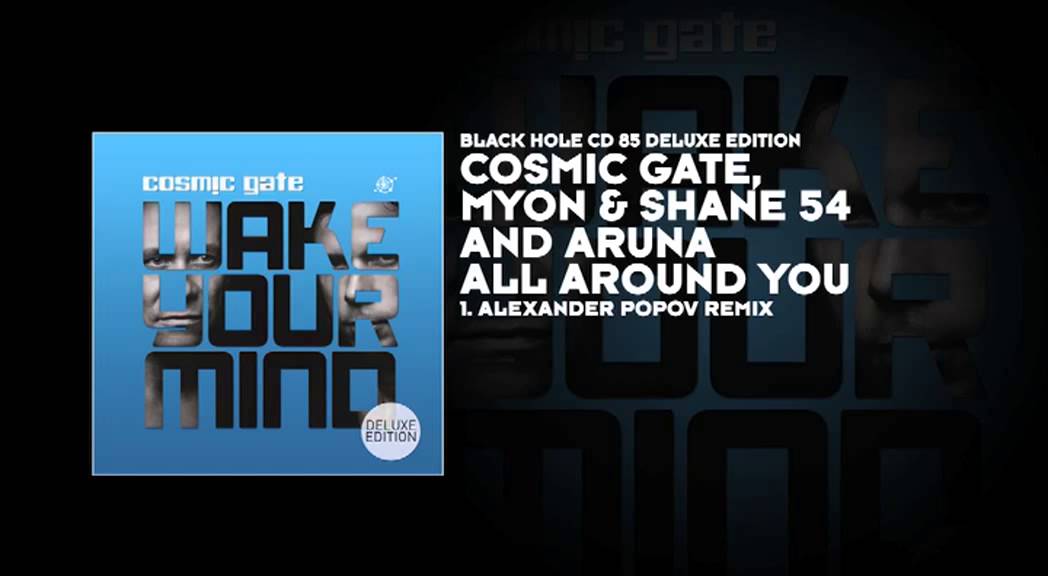 Cosmic Gate, Myon & Shane 54 and Aruna - All Around You (Alexander Popov Remix)