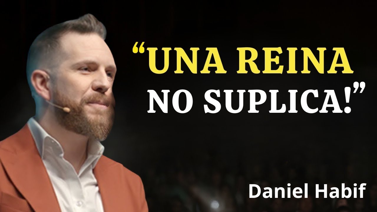 If you ACT like a QUEEN, she'll treat you like one | Daniel Habif