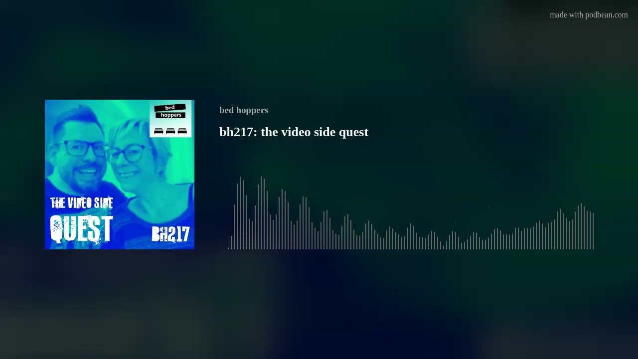 bh217: the video side quest
