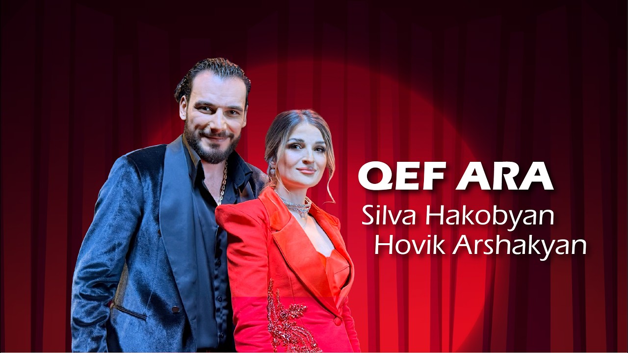 Silva Hakobyan & Hovik Arshakyan – Qef Ara (Official Music Video)