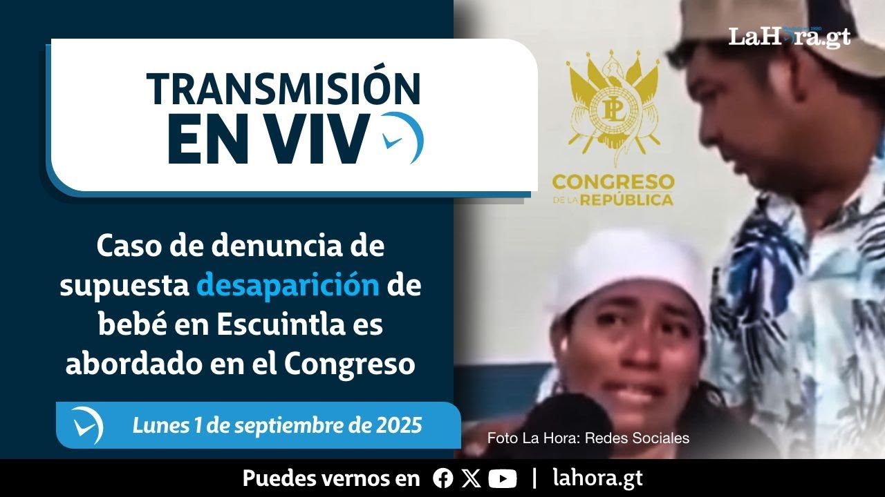 En vivo: Caso de denuncia de supuesta desaparición de bebé en Escuintla es abordado en el Congreso