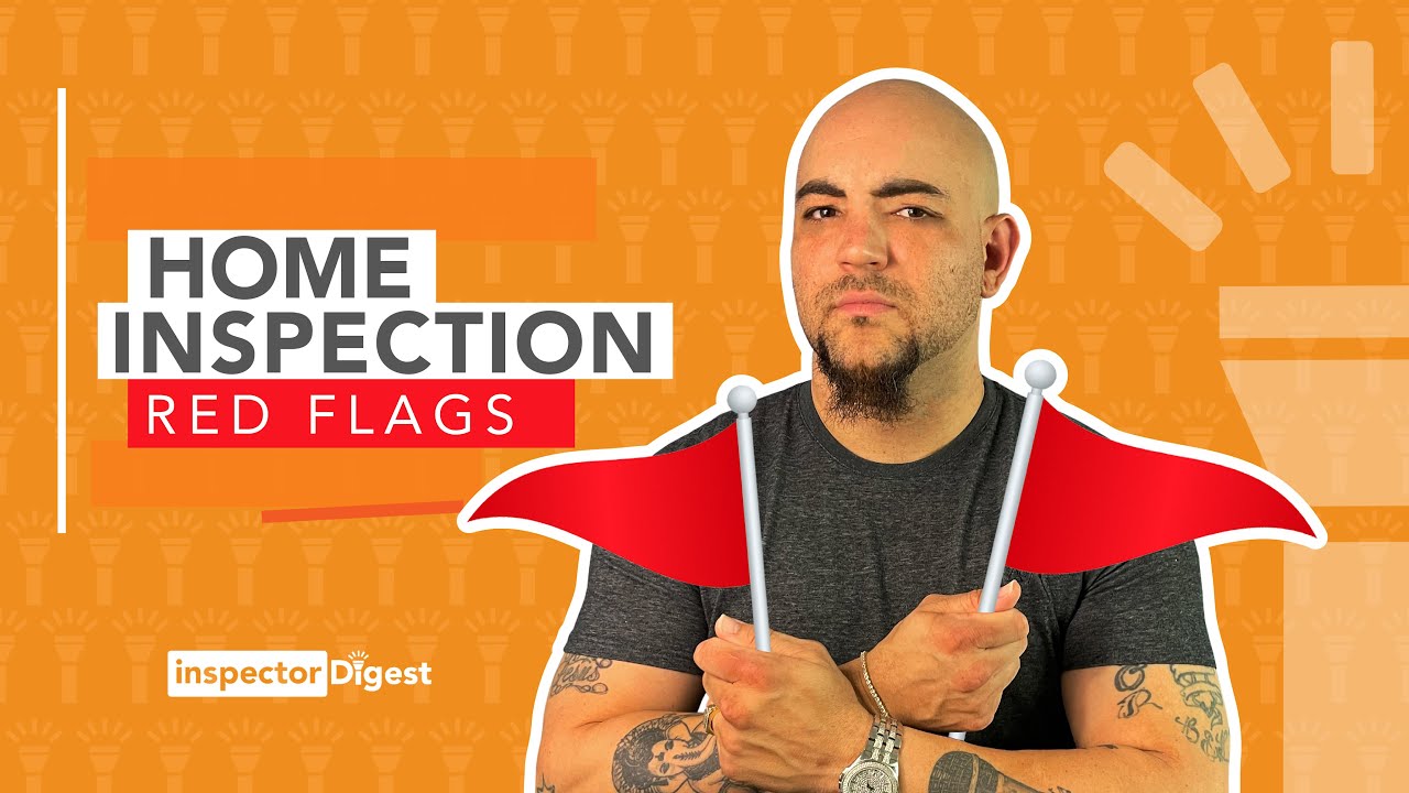HOME INSPECTION RED FLAGS 🚩
