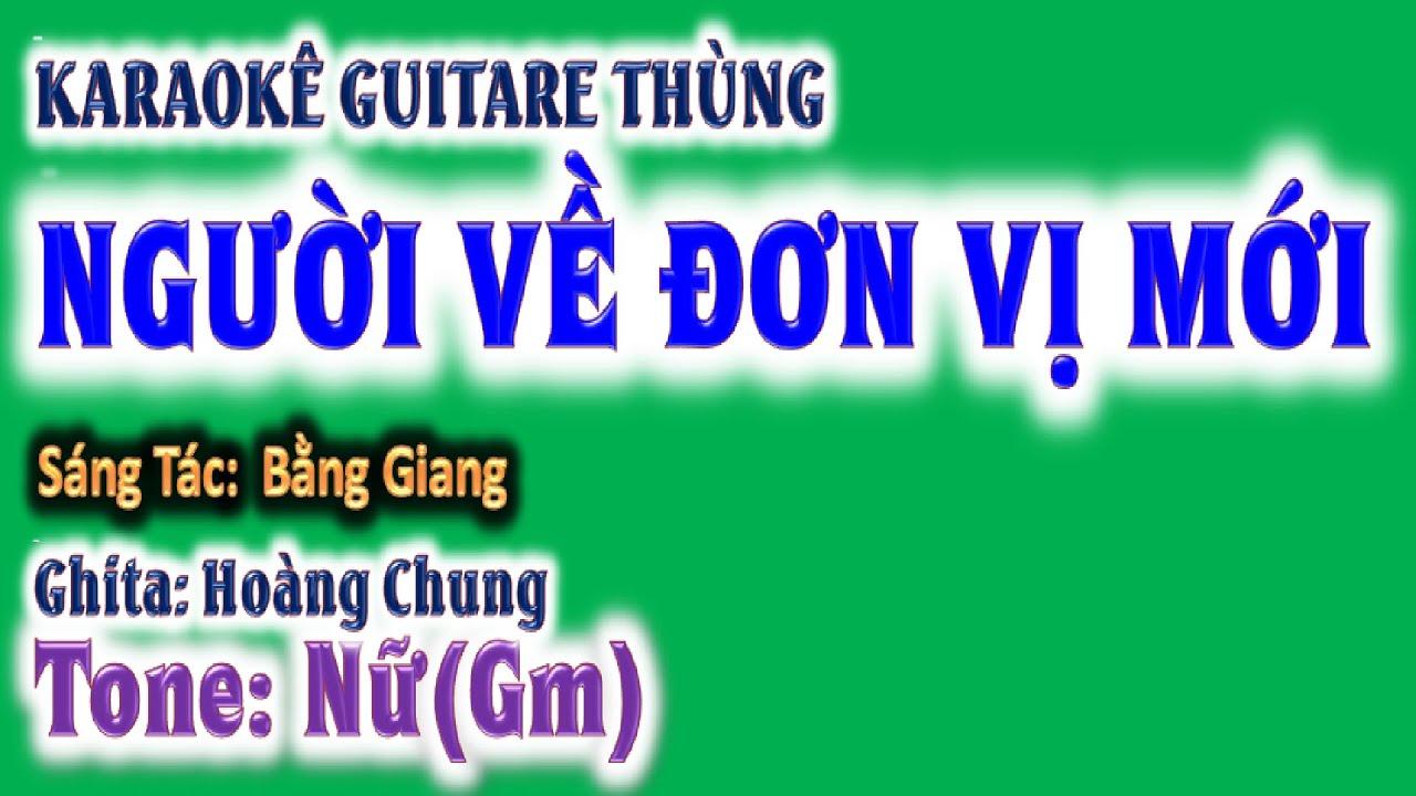 karaoke Người về đơn vị mới , ghita thùng, tone nữ (Gm) ,guitare Hoàng Chung | 2024 St: Bằng Giang