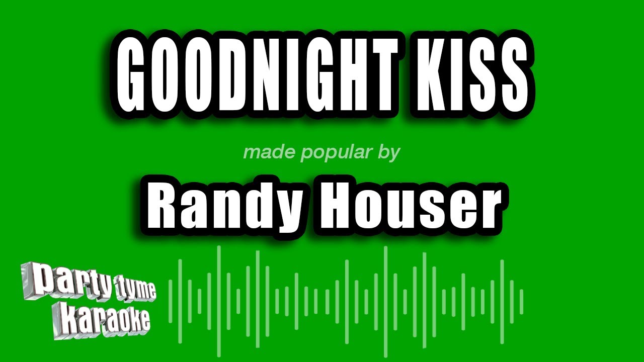 Randy Houser - Goodnight Kiss (Karaoke Version)