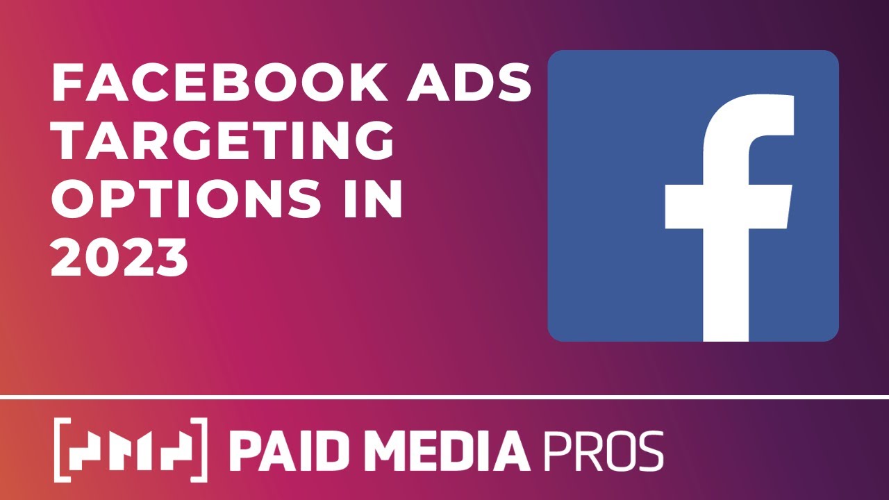 Facebook Ads Targeting Options in 2023