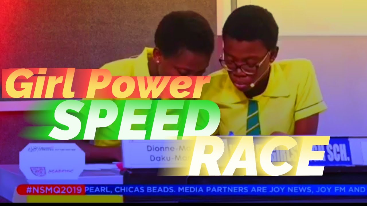 NSMQ 19 SPEED RACE Wesley Girls • Akwamuman  •  Breman A.