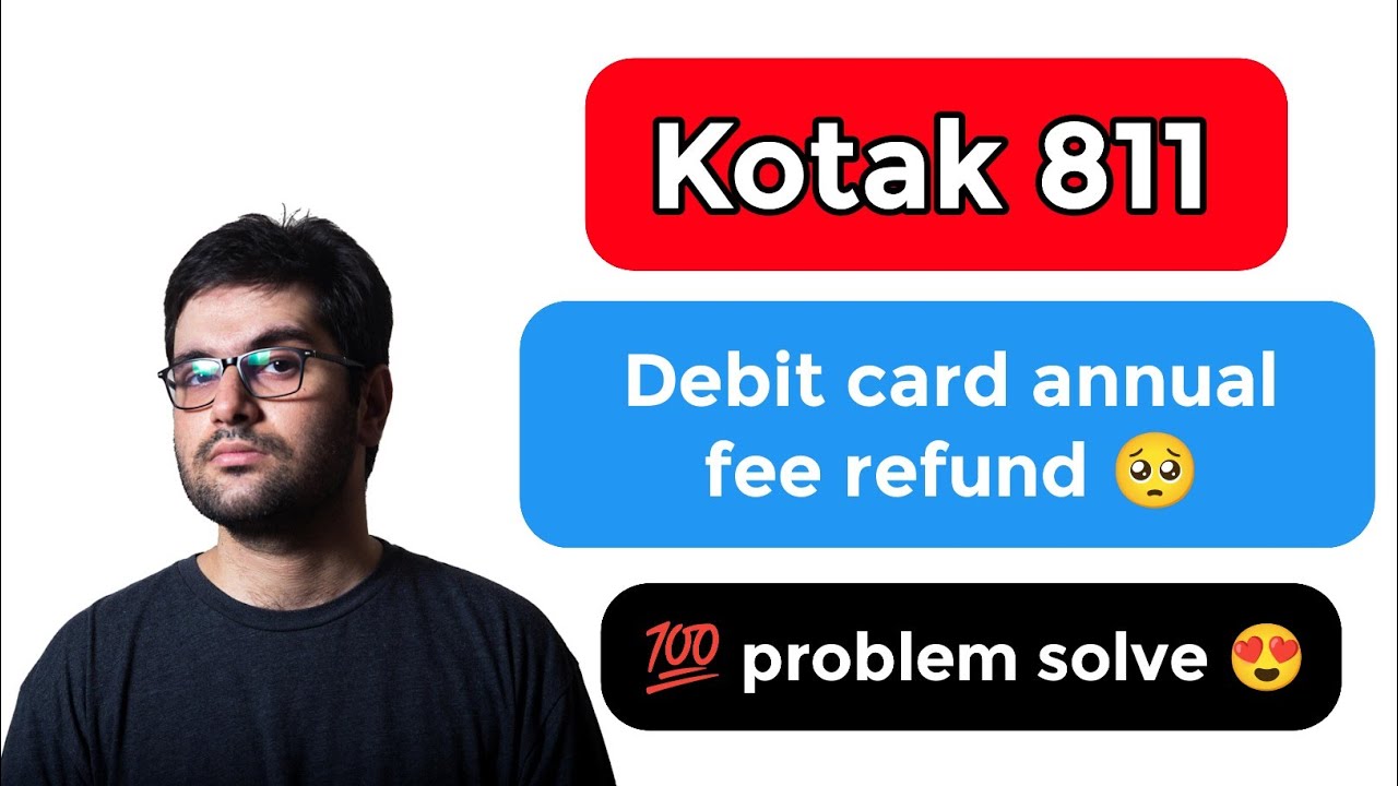 debit card annual fee kotak 811 refund