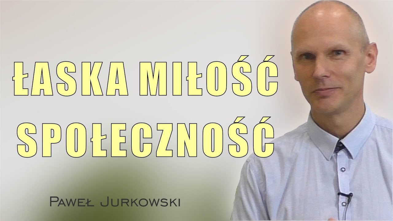 Błogosławieństwo łaski, miłości i wspólnoty - Paweł Jurkowski