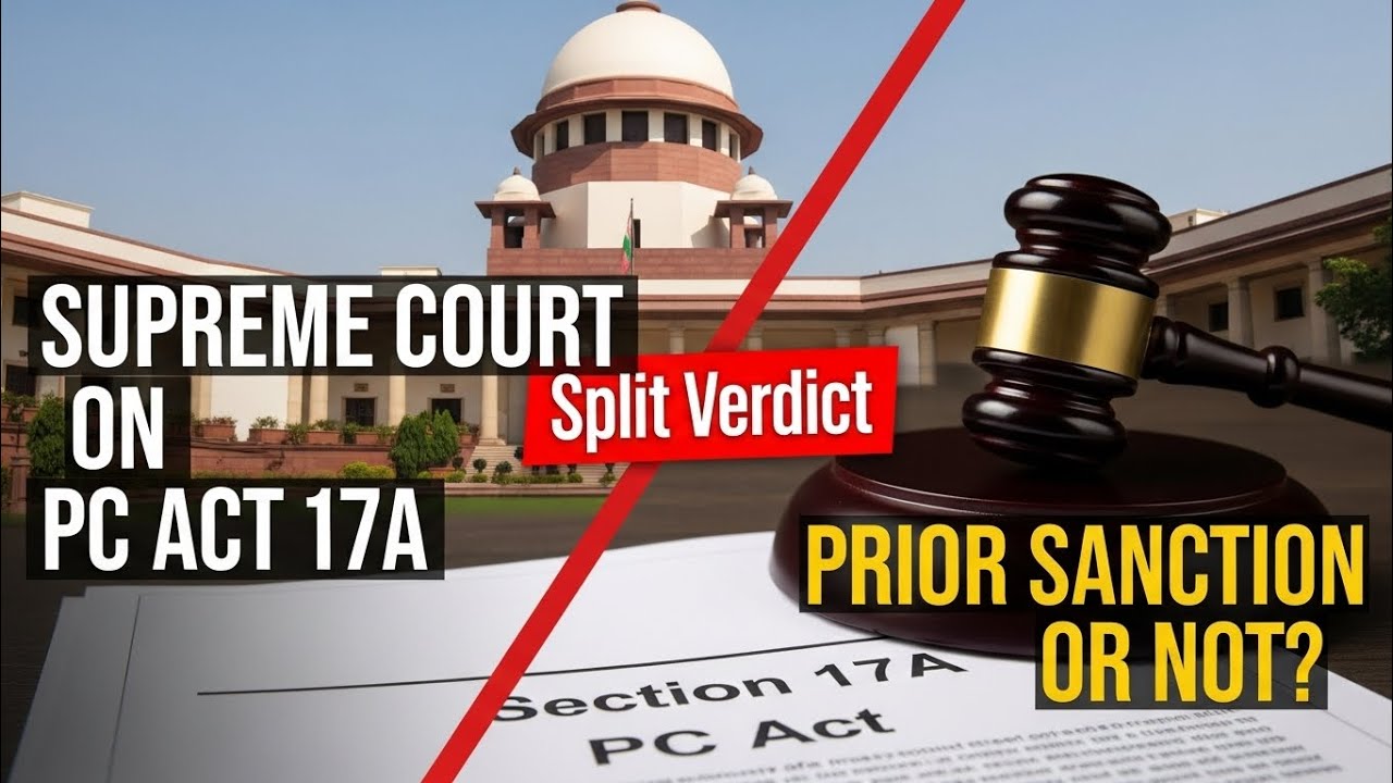  माननीय सुप्रीम कोर्ट का PC Act की धारा 17 A के सम्बन्ध मे महत्वपूर्ण निर्णय 