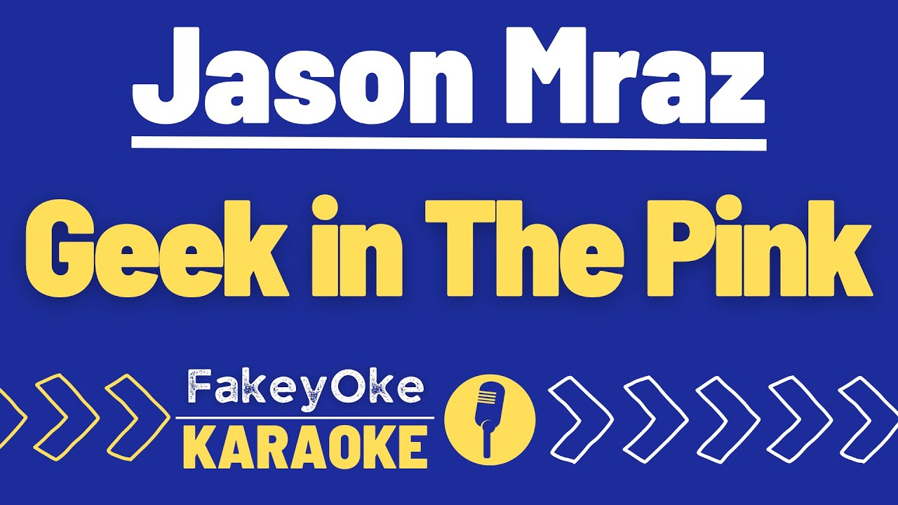 Jason Mraz - Geek in The Pink [Karaoke]