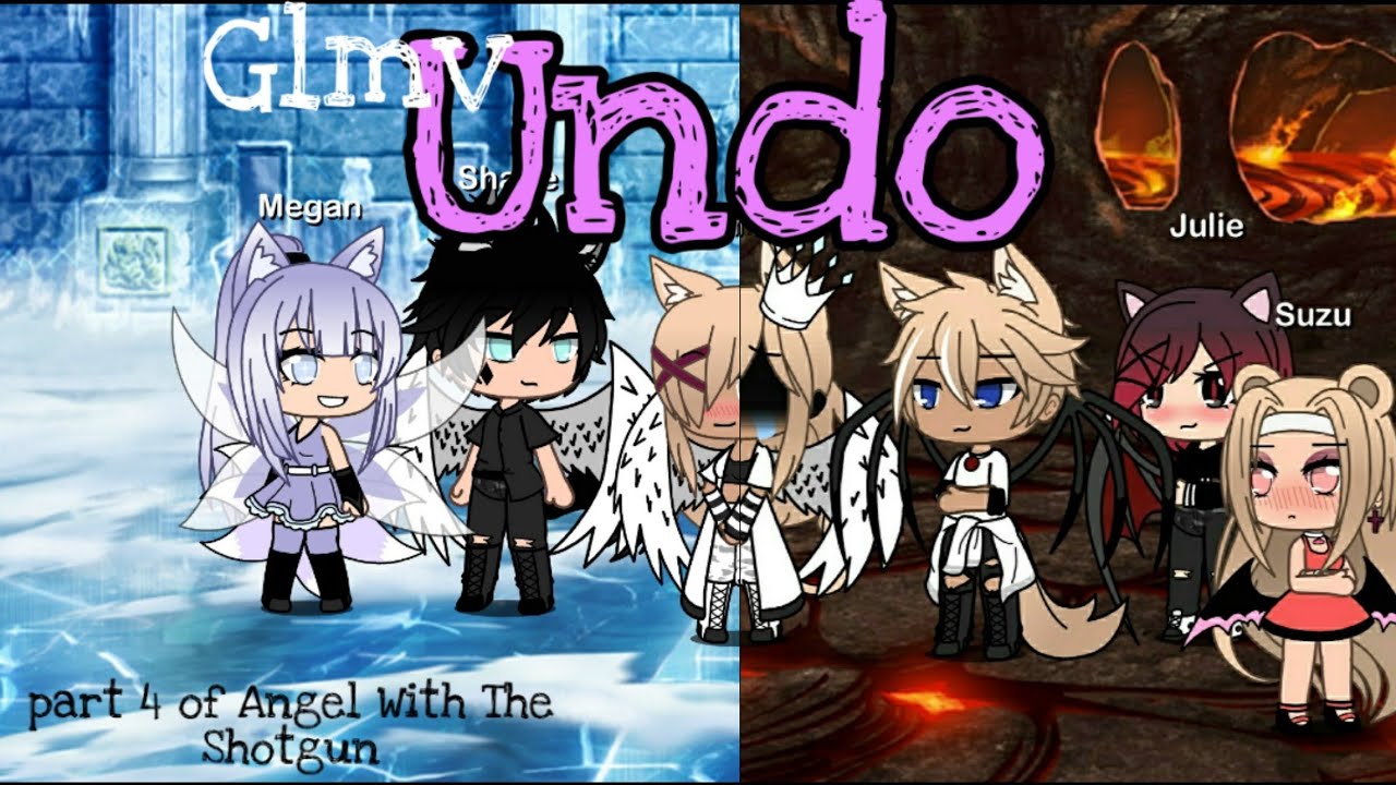 Undo ;;Glmv;; part 4 of Angel With The Shotgun