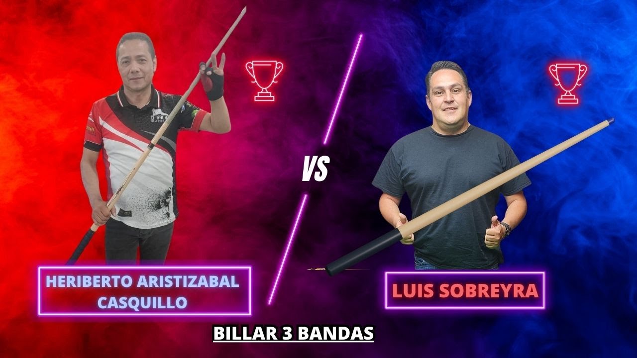 FINAL : ADELANTADA HERIBERTO ARISTIZABAL VS LUIS SOBREYRA - 3 Bandas Billar.