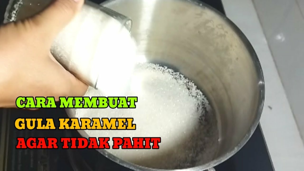 CARA MEMBUAT GULA KARAMEL CAIR UNTUK BOLU KARAMEL AGAR TIDAK PAHIT