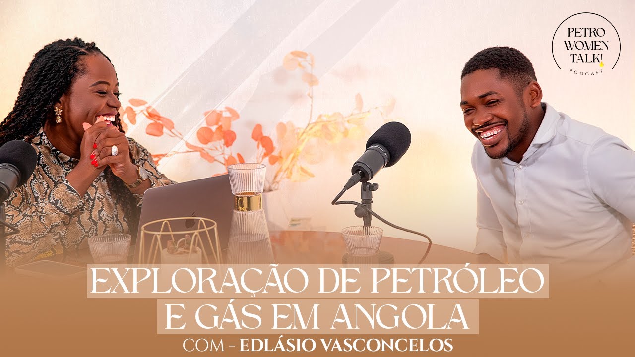 EXPLORAÇÃO DE PETRÓLEO E GÁS EM ANGOLA: EDLÁSIO VASCONCELOS - PWT! #01