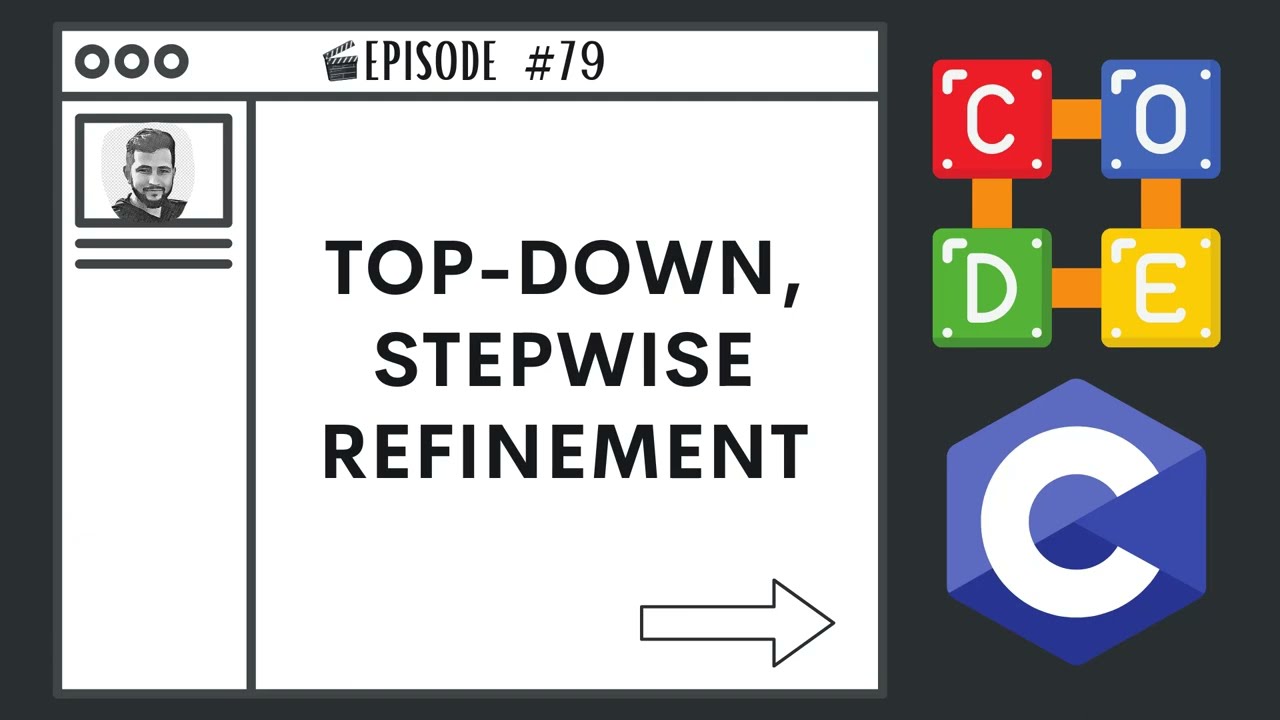 Top Down, Stepwise Refinement | Ep. 79 | C Programming Language