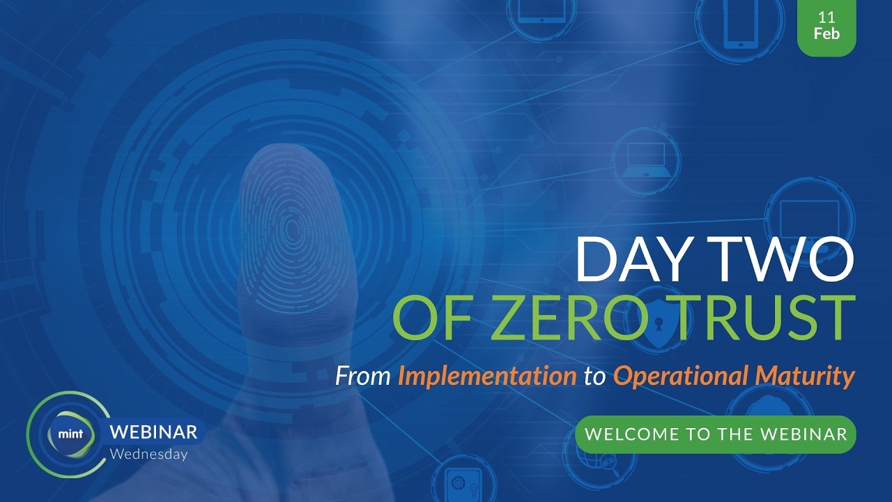 Day Two of Zero Trust: From Implementation to Operational Maturity | Webinar Wednesday