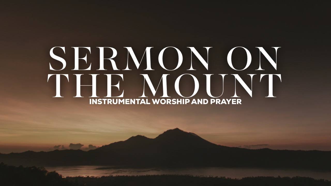 SERMON ON THE MOUNT // INSTRUMENTAL GOSPEL - SOAKING // MATTHEW 5