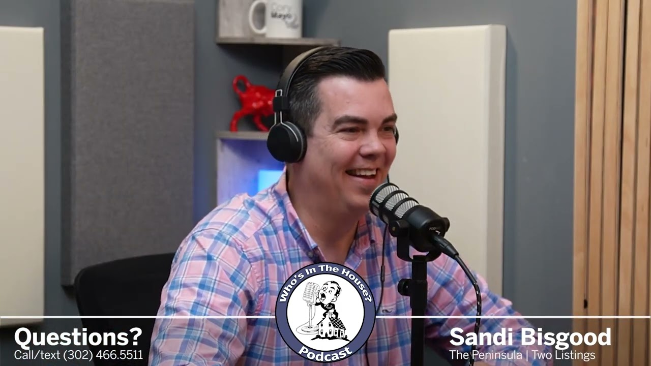 Ep. 14 | The Peninsula and 2 Great Listings - Millsboro, DE | Who's In The House Podcast