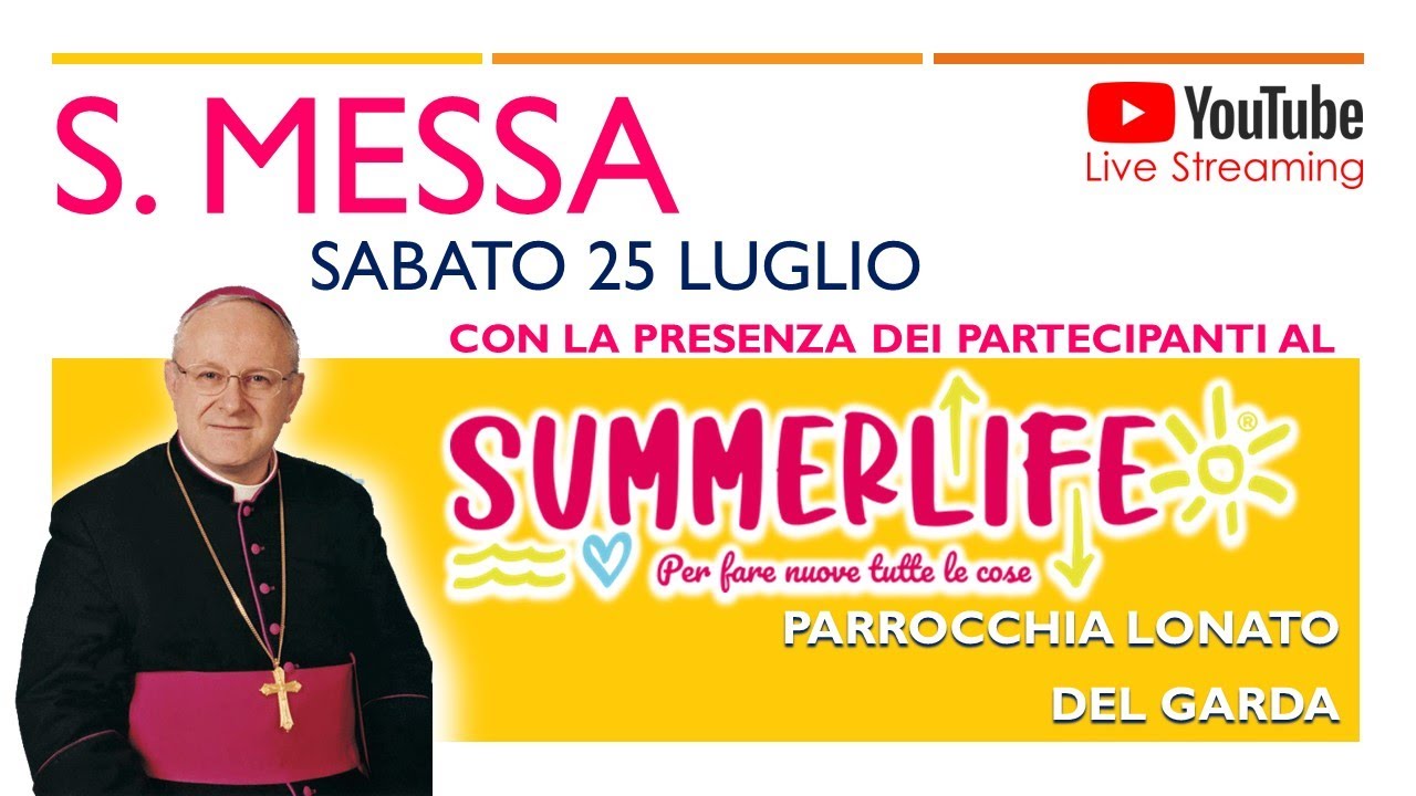 S. MESSA di fine SUMMERLIFE2020 con il Vescovo di Verona - 25.07.2020 Parrocchia di Lonato