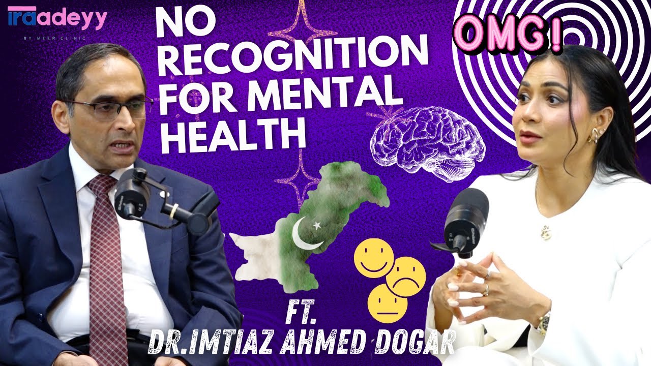 NO RECOGNITION FOR MENTAL HEALTH !! | IRA X DR.IMTIAZ AHMAD DOGAR
