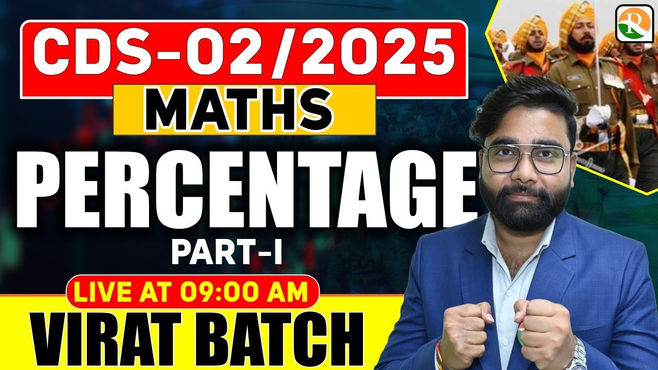 VIRAT Batch / Percentage - 01 / Maths for CDS 2025 / Maths Classes for CDS / CDS Maths Classes 2025