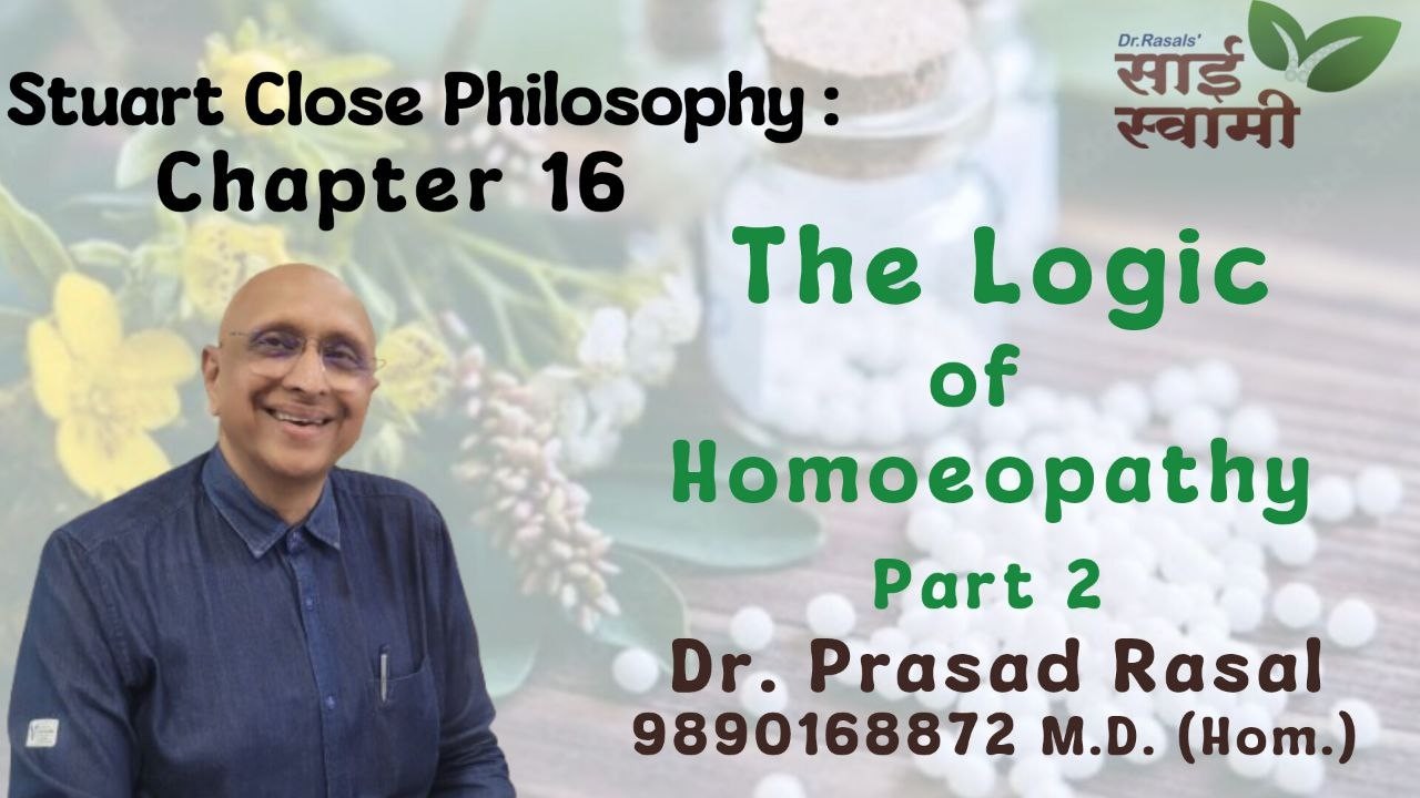 Stuart Close: Chapter 16: The Logic of Homoeopathy: Part 2