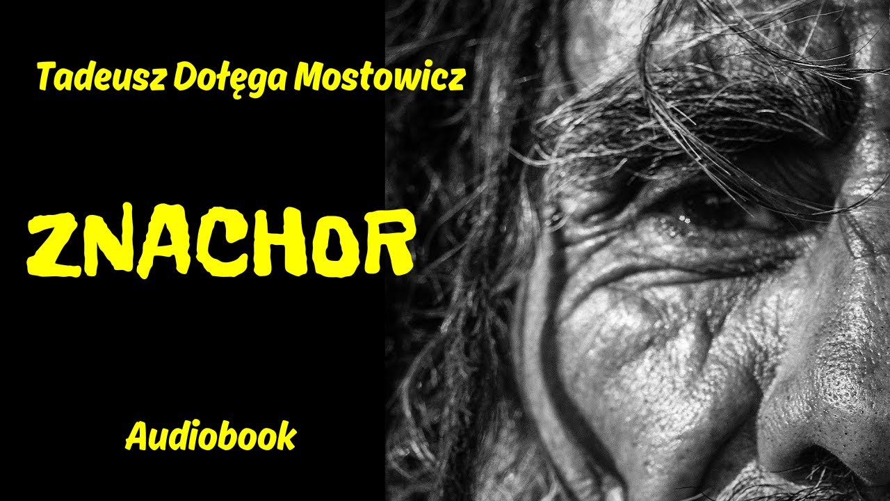 Znachor. Tadeusz Dołęga Mostowicz. Cały audiobook