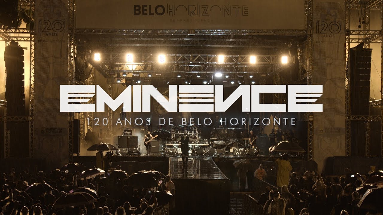 EMINENCE - LIVE IN  BELO HORIZONTE - BH 120 ANOS
