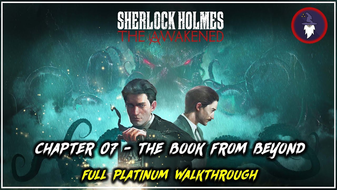 SHERLOCK HOLMES  THE AWAKENED - PLATINUM WALKTHROUGH | PART #07 - THE BOOK FROM BEYOND