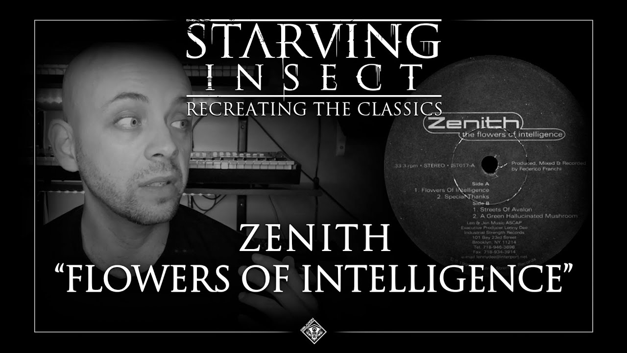 Zenith - Flowers Of Intelligence | Recreating The Classics by Starving Insect EP06