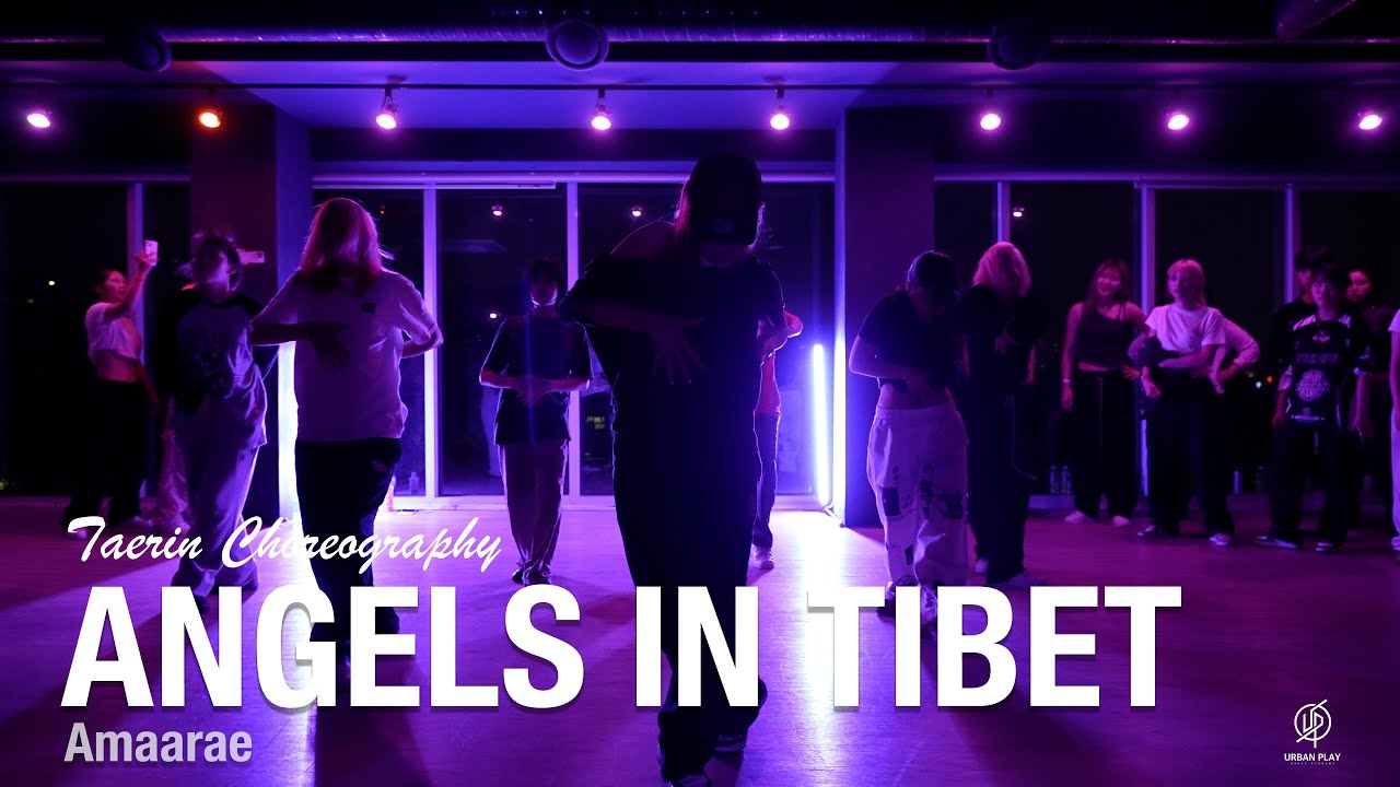 Angels In Tibet - Amaarae / Taerin Choreography / Urban Play Dance Academy