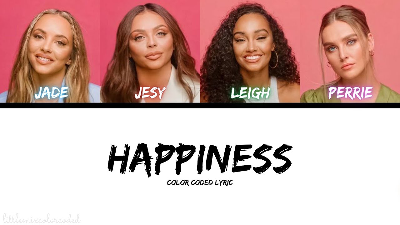 Little Mix - Happiness (Color Coded Lyric)