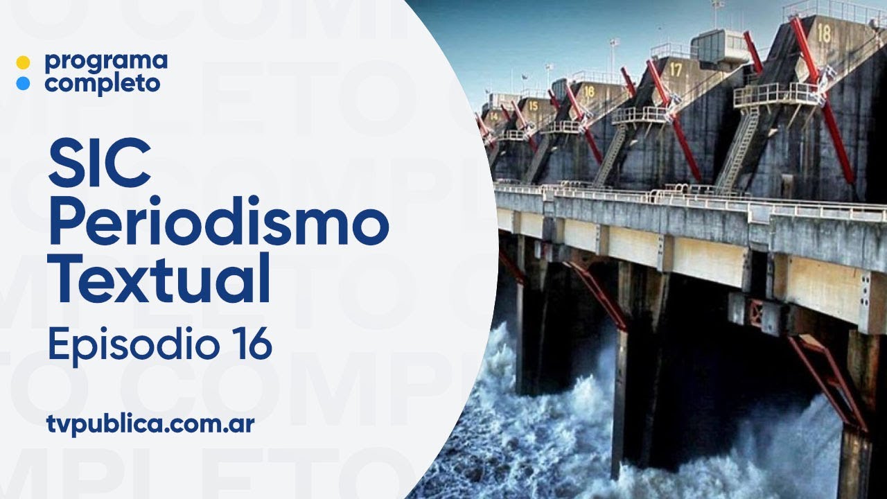 Salto Grande: energía sobre el agua (Parte 1) - Sic Periodismo Textual (Temporada 2)