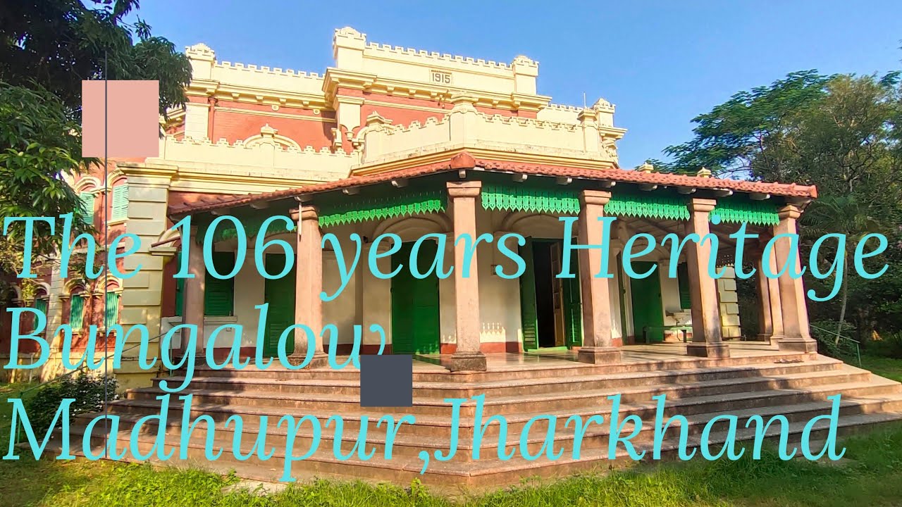 The 106 years  Heritage Bungalow,Madhupur,Jharkhand