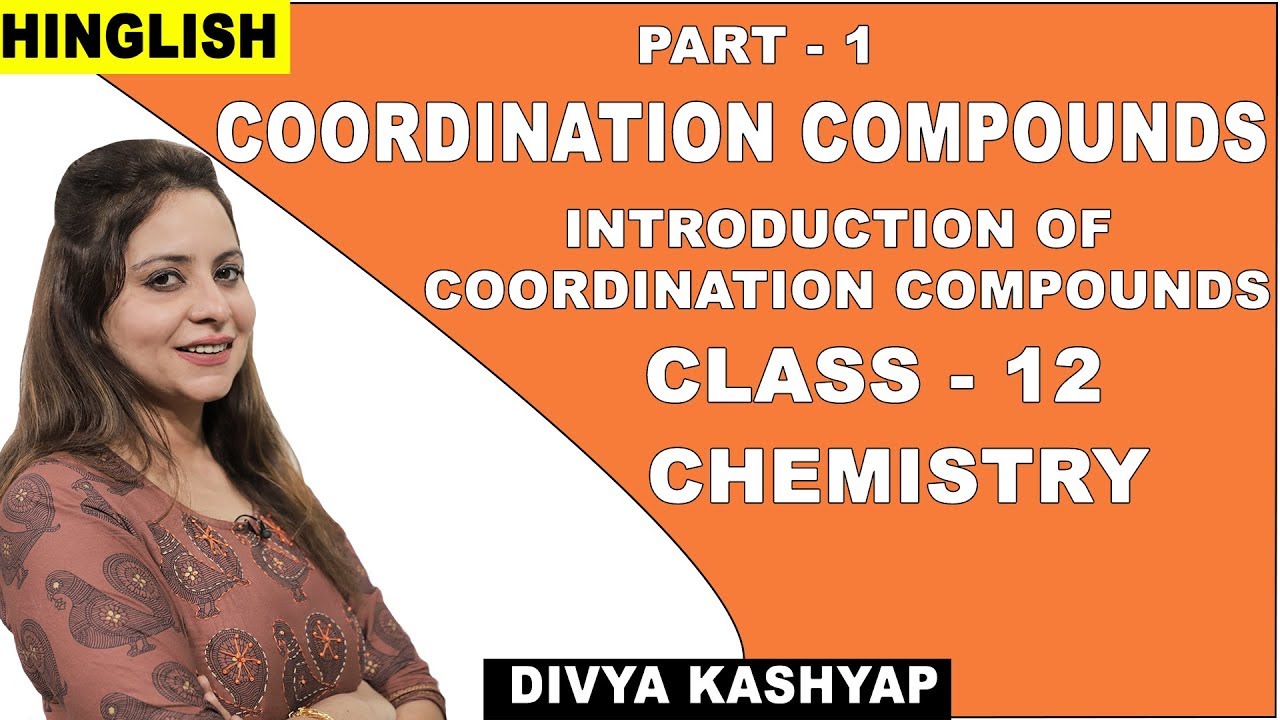 Coordination Compounds | Class 12 Chemistry | Introduction Of Coordination Compounds | iWiz Divya