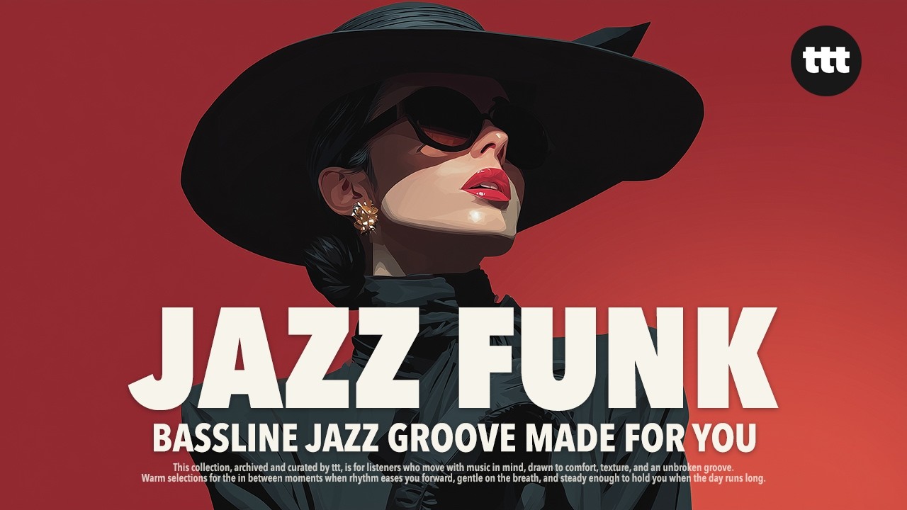 Bassline Jazz Groove Made for You | Jazz Funk Playlist